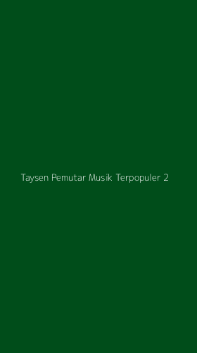 Tampilan Antarmuka Aplikasi Taysen Pemutar Musik Terpopuler - 2