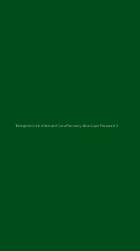 Tampilan Antarmuka Aplikasi Tebingtoto Link Alternatif Cara Recovery Akun Lupa Password - 2