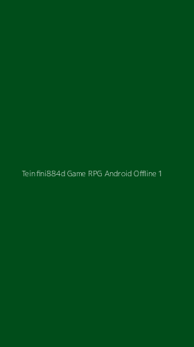 Tampilan Antarmuka Aplikasi Teinfini884d Game Rpg Android Offline - 1