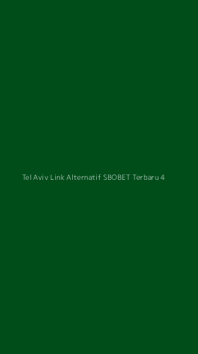 Tampilan Antarmuka Aplikasi Tel Aviv Link Alternatif Sbobet Terbaru - 4