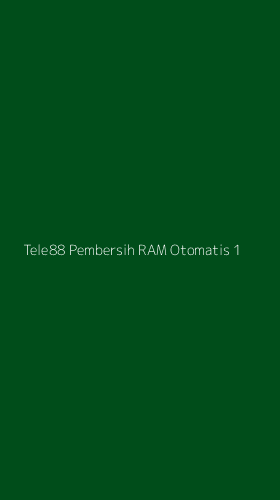 Tampilan Antarmuka Aplikasi Tele88 Pembersih Ram Otomatis - 1