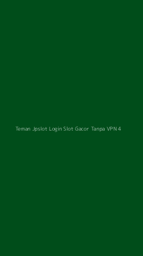 Tampilan Antarmuka Aplikasi Teman Jpslot Login Slot Gacor Tanpa Vpn - 4