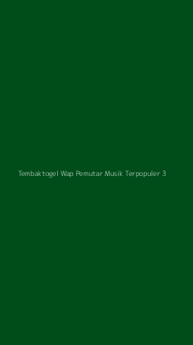 Tampilan Antarmuka Aplikasi Tembaktogel Wap Pemutar Musik Terpopuler - 3