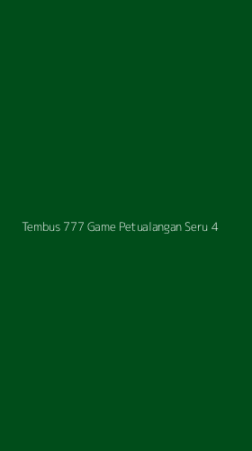 Tampilan Antarmuka Aplikasi Tembus 777 Game Petualangan Seru - 4
