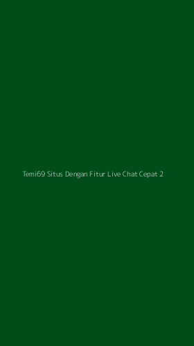 Tampilan Antarmuka Aplikasi Temi69 Situs Dengan Fitur Live Chat Cepat - 2