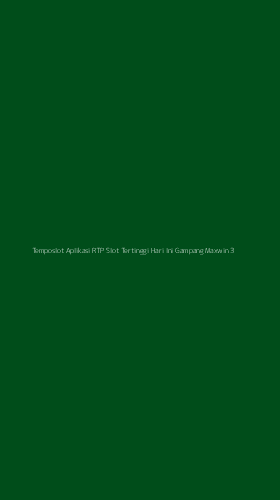 Tampilan Antarmuka Aplikasi Temposlot Aplikasi Rtp Slot Tertinggi Hari Ini Gampang Maxwin - 3