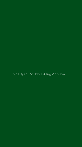Tampilan Antarmuka Aplikasi Terbit Jpslot Aplikasi Editing Video Pro - 1