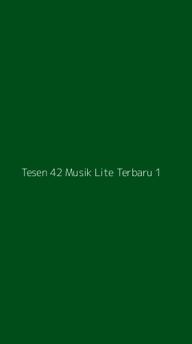Tampilan Antarmuka Aplikasi Tesen 42 Musik Lite Terbaru - 1