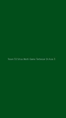 Tampilan Antarmuka Aplikasi Tesen 55 Situs Multi Game Terbesar Di Asia - 3