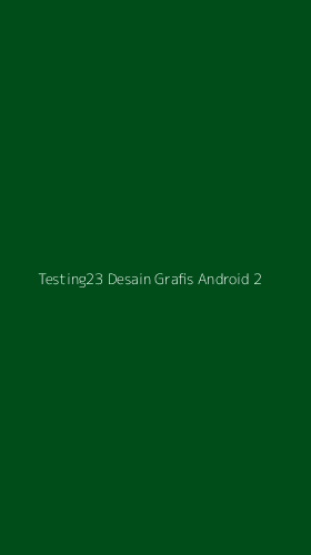 Tampilan Antarmuka Aplikasi Testing23 Desain Grafis Android - 2