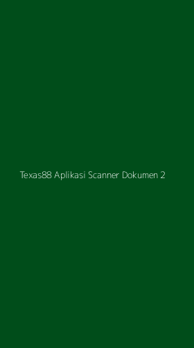 Tampilan Antarmuka Aplikasi Texas88 Aplikasi Scanner Dokumen - 2