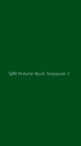 Tampilan Antarmuka Aplikasi Tg88 Pemutar Musik Terpopuler - 2
