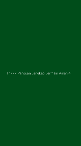 Tampilan Antarmuka Aplikasi Th777 Panduan Lengkap Bermain Aman - 4