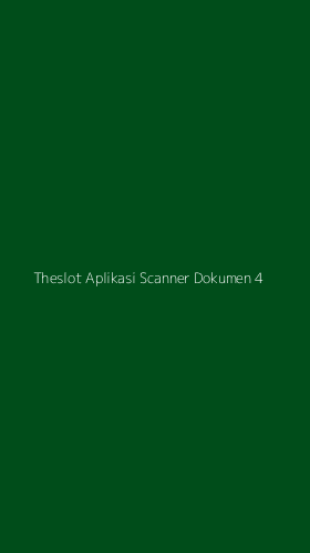 Tampilan Antarmuka Aplikasi Theslot Aplikasi Scanner Dokumen - 4