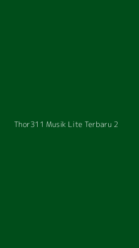 Tampilan Antarmuka Aplikasi Thor311 Musik Lite Terbaru - 2