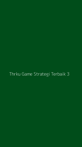 Tampilan Antarmuka Aplikasi Thrku Game Strategi Terbaik - 3