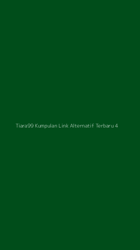Tampilan Antarmuka Aplikasi Tiara99 Kumpulan Link Alternatif Terbaru - 4
