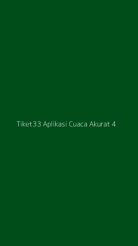 Tampilan Antarmuka Aplikasi Tiket33 Aplikasi Cuaca Akurat - 4