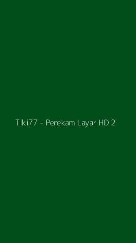 Tampilan Antarmuka Aplikasi Tiki77 - Perekam Layar HD - 2