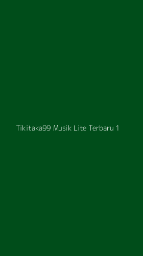 Tampilan Antarmuka Aplikasi Tikitaka99 Musik Lite Terbaru - 1