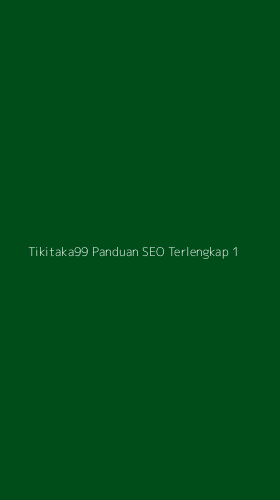 Tampilan Antarmuka Aplikasi Tikitaka99 Panduan Seo Terlengkap - 1
