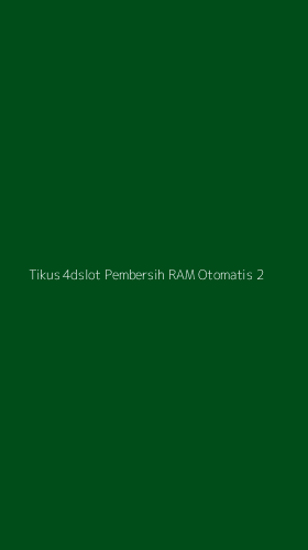 Tampilan Antarmuka Aplikasi Tikus 4dslot Pembersih Ram Otomatis - 2