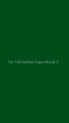 Tampilan Antarmuka Aplikasi Tim 138 Aplikasi Cuaca Akurat - 3