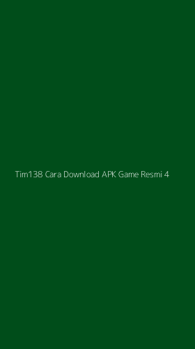 Tampilan Antarmuka Aplikasi Tim138 Cara Download Apk Game Resmi - 4