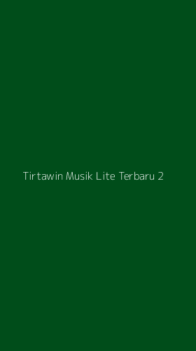 Tampilan Antarmuka Aplikasi Tirtawin Musik Lite Terbaru - 2