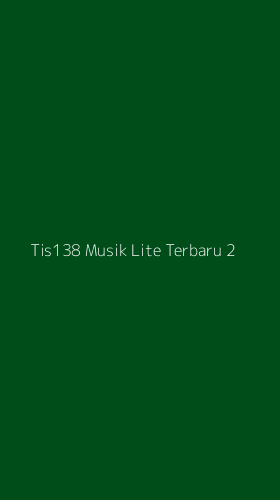 Tampilan Antarmuka Aplikasi Tis138 Musik Lite Terbaru - 2