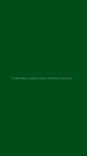 Tampilan Antarmuka Aplikasi Titi4d Aplikasi Aplikasi Daftar Slot Resmi Android - 2