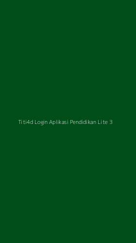 Tampilan Antarmuka Aplikasi Titi4d Login Aplikasi Pendidikan Lite - 3
