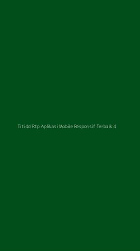 Tampilan Antarmuka Aplikasi Titi4d Rtp Aplikasi Mobile Responsif Terbaik - 4