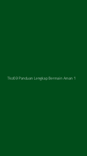 Tampilan Antarmuka Aplikasi Tko69 Panduan Lengkap Bermain Aman - 1