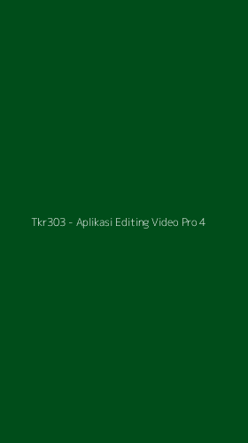 Tampilan Antarmuka Aplikasi Tkr303 - Aplikasi Editing Video Pro - 4