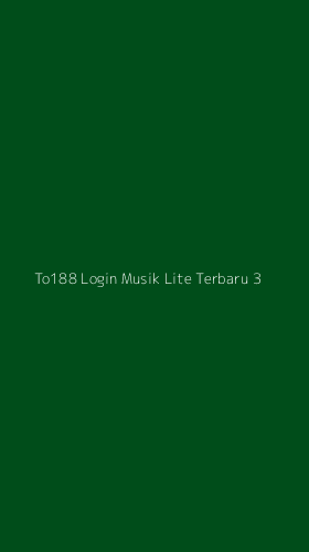 Tampilan Antarmuka Aplikasi To188 Login Musik Lite Terbaru - 3