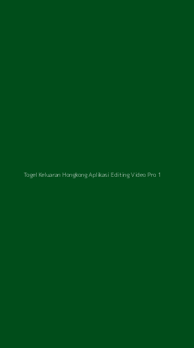 Tampilan Antarmuka Aplikasi Togel Keluaran Hongkong Aplikasi Editing Video Pro - 1