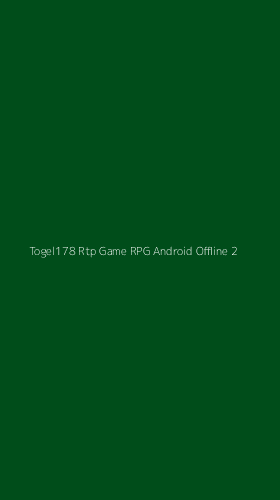 Tampilan Antarmuka Aplikasi Togel178 Rtp Game Rpg Android Offline - 2