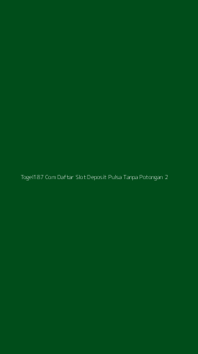 Tampilan Antarmuka Aplikasi Togel187 Com Daftar Slot Deposit Pulsa Tanpa Potongan - 2