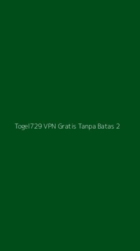 Tampilan Antarmuka Aplikasi Togel729 Vpn Gratis Tanpa Batas - 2