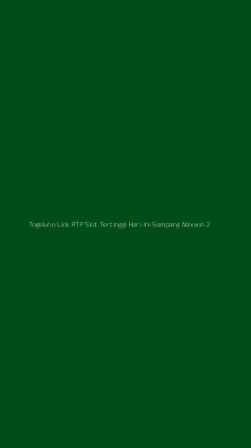 Tampilan Antarmuka Aplikasi Togeluno Link Rtp Slot Tertinggi Hari Ini Gampang Maxwin - 2