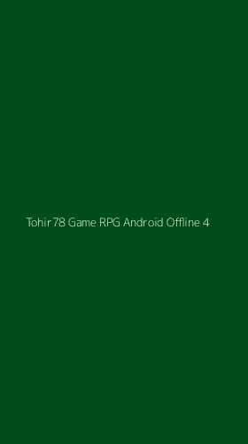 Tampilan Antarmuka Aplikasi Tohir78 Game Rpg Android Offline - 4