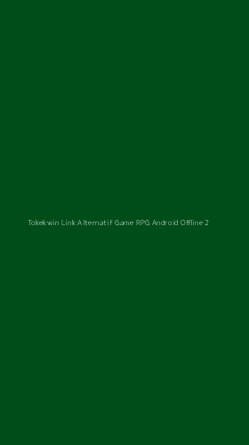 Tampilan Antarmuka Aplikasi Tokekwin Link Alternatif Game Rpg Android Offline - 2