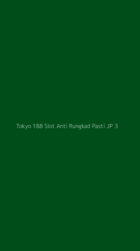 Tampilan Antarmuka Aplikasi Tokyo 188 Slot Anti Rungkad Pasti Jp - 3