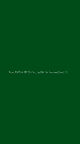 Tampilan Antarmuka Aplikasi Tokyo 188 Slot Rtp Slot Tertinggi Hari Ini Gampang Maxwin - 3