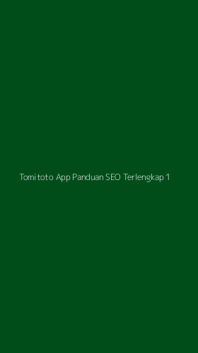 Tampilan Antarmuka Aplikasi Tomitoto App Panduan Seo Terlengkap - 1