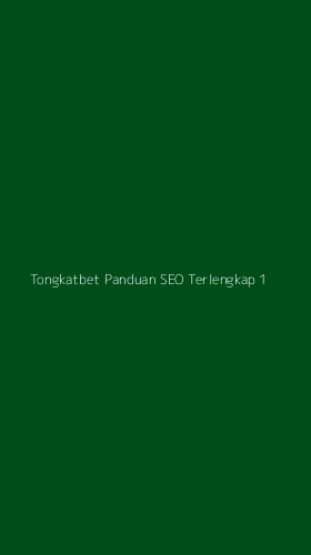 Tampilan Antarmuka Aplikasi Tongkatbet Panduan Seo Terlengkap - 1