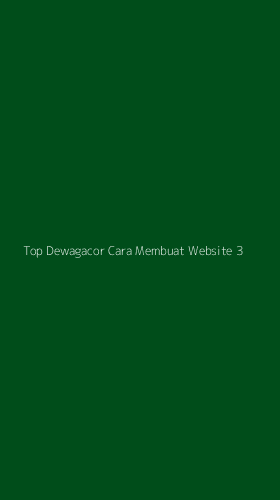 Tampilan Antarmuka Aplikasi Top Dewagacor Cara Membuat Website - 3