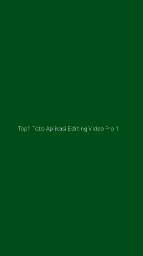 Tampilan Antarmuka Aplikasi Top1 Toto Aplikasi Editing Video Pro - 1