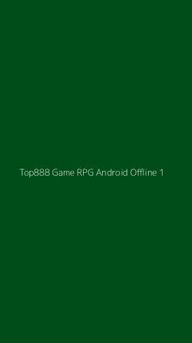 Tampilan Antarmuka Aplikasi Top888 Game Rpg Android Offline - 1